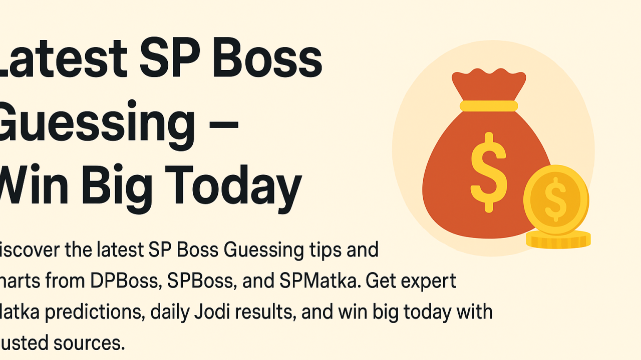 Latest SP Boss Guessing – Win Big Today